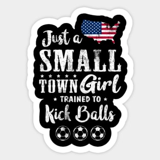 Just a Small Town Girl USA Soccer Tshirt Sticker